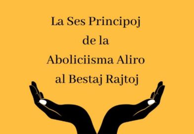 La Ses Principoj de la Aboliciisma Aliro al Bestaj Rajtoj